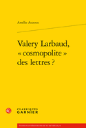 Valery Larbaud, Cosmopolite Des Lettres ?