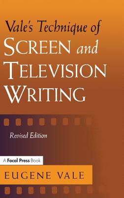 Vale's Technique of Screen and Television Writing - Vale, Eugene