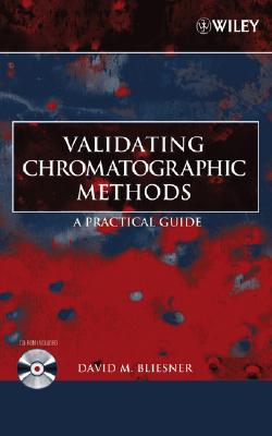 Validating Chromatographic Methods: A Practical Guide - Bliesner, David M