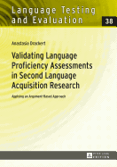 Validating Language Proficiency Assessments in Second Language Acquisition Research: Applying an Argument-Based Approach