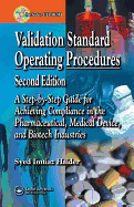 Validation Standard Operating Procedures: A Step by Step Guide for Achieving Compliance in the Pharmaceutical, Medical Device, and Biotech Industries