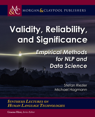 Validity, Reliability, and Significance: Empirical Methods for Nlp and Data Science - Riezler, Stefan, and Hagmann, Michael