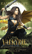Valkyrie Academy Dragon Alliance: Collection Books 6-10