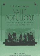 Valle Popullore: Tanz Und Tanzmusik Der Albaner Im Kosovo Und in Makedonien
