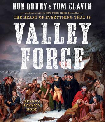 Valley Forge - Drury, Bob, and Clavin, Tom, and Bobb, Jeremy (Read by)