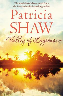 Valley of Lagoons: A compulsive Australian saga of friends and foes - Shaw, Patricia