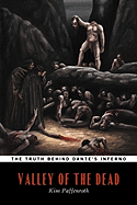 Valley of the Dead (the Truth Behind Dante's Inferno)