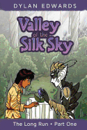 Valley of the Silk Sky: The Long Run Part One