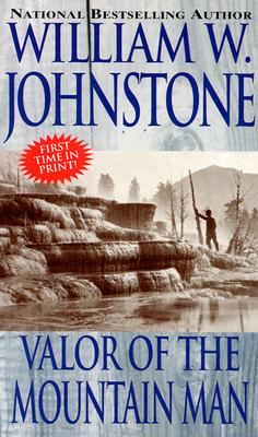 Valor of the Mountain Man - Johnstone, William W