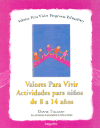 Valores Para Vivir. Actividades Para Ninos de 8 a 14 Anos