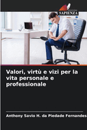 Valori, virt? e vizi per la vita personale e professionale