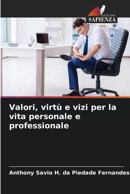 Valori, virt? e vizi per la vita personale e professionale - Da Piedade Fernandes, Anthony Savio H