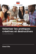 Valoriser les pratiques cratives et destructives