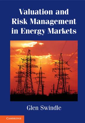 Valuation and Risk Management in Energy Markets - Swindle, Glen, Dr.