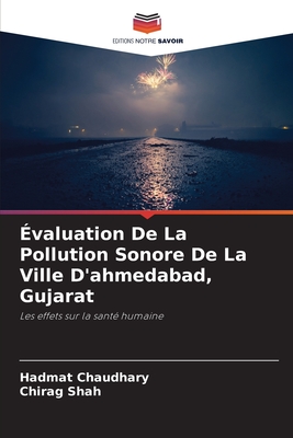 ?valuation De La Pollution Sonore De La Ville D'ahmedabad, Gujarat - Chaudhary, Hadmat, and Shah, Chirag