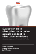 ?valuation de la r?sorption de la racine apicale pendant la r?traction ant?rieure