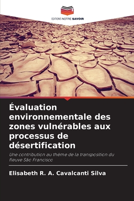 ?valuation environnementale des zones vuln?rables aux processus de d?sertification - R a Cavalcanti Silva, Elisabeth