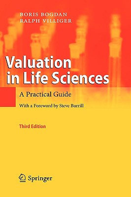 Valuation in Life Sciences: A Practical Guide - Bogdan, Boris, and Villiger, Ralph