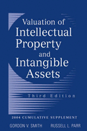 Valuation of Intellectual Property and Intangible Assets: Cumulative Supplement