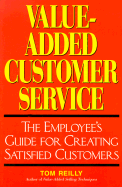 Value-Added Customer Service: The Employee's Guide for Creating Satisfied Customers