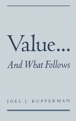 Value... and What Follows - Kupperman, Joel J