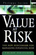Value at Risk, 3rd Ed.: The New Benchmark for Managing Financial Risk