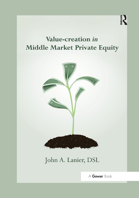 Value-creation in Middle Market Private Equity - Lanier, John A.