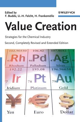 Value Creation: Strategies for the Chemical Industry - Budde, Florian (Editor), and Felcht, Utz-Hellmuth (Editor), and Frankemlle, Heiner (Editor)