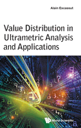 Value Distribution in Ultrametric Analysis and Applications