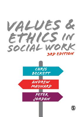 Values and Ethics in Social Work - Beckett, Chris, and Maynard, Andrew, and Jordan, Peter