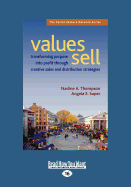 Values Sell: Transforming Purpose in to Profit Through Creative Sales and Distribution Strategies