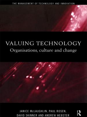 Valuing Technology: Organisations, Culture and Change - McLaughlin, Janice, and Rosen, Paul, and Skinner, David