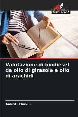 Valutazione di biodiesel da olio di girasole e olio di arachidi - Thakur, Aakriti