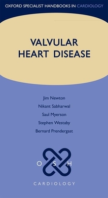 Valvular Heart Disease - Newton, James, and Sabharwal, Nikant, and Myerson, Saul G.