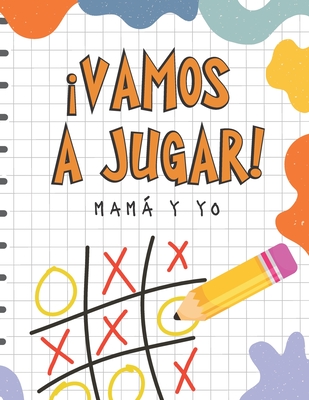 Vamos a Jugar. Mam y Yo: Libros en Espaol para Nios. Juegos Para Compartir Tiempo Juntos - A, Paulina