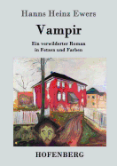 Vampir: Ein verwilderter Roman in Fetzen und Farben