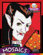 Vampire and Monsters Night Terrors Mosaic: Pixel Adults Coloring Books Color by Number Halloween Theme
