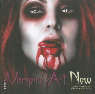Vampire Art Now - Becket-Griffith, Jasmine, and Becket, Matthew David