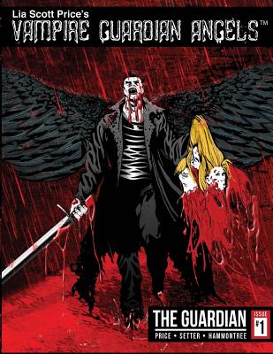 Vampire Guardian Angels Comic Book Series: The Guardian, Issue 1 - Price, Lia Scott (Creator)