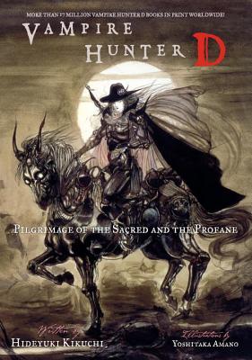 Vampire Hunter D Volume 6: Pilgrimage of the Sacred and the Profane - Kikuchi, Hideyuki