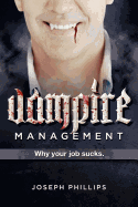 Vampire Management: Why Your Job Sucks.