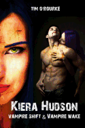 Vampire Shift & Vampire Wake (Kiera Hudson Series One) Books 1 & 2