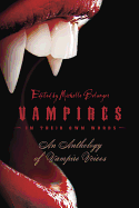 Vampires in Their Own Words: An Anthology of Vampire Voices