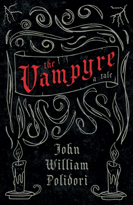 Vampyre - A Tale (Fantasy and Horror Classics) - Polidori, John William