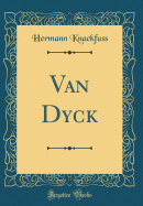 Van Dyck (Classic Reprint)