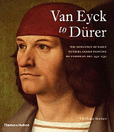 Van Eyck to Durer: Influence of Early Netherlandish Painting