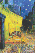 Van Gogh Cuaderno: Terraza de Caf? Por La Noche - Vincent Van Gogh - Elegante Y Practico - Libreta Para Escribir - Para Tomar Notas
