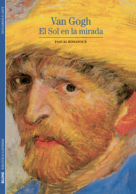 Van Gogh: El Sol En La Mirada - Bonafoux, Pascal