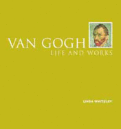 Van Gogh : life and works