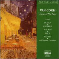 Van Gogh: Music of His Time - Arnaldo Cohen (piano); Hidenori Komatsu (baritone); Maria Kliegel (cello); Michal Levinas (piano); Quatuor Ludwig